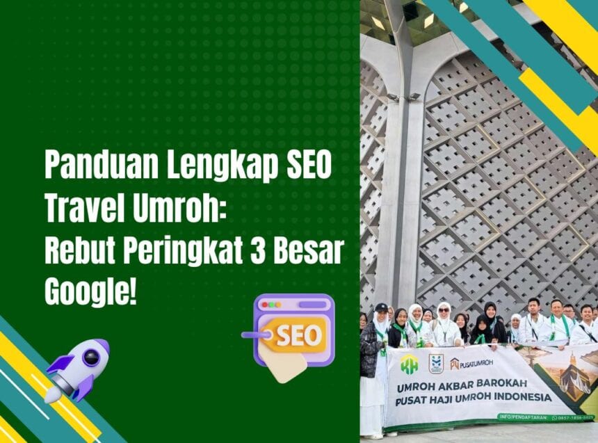 Panduan Lengkap SEO Travel Umroh